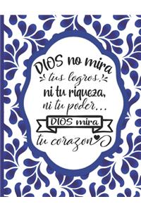 Dios no mira tus logros, ni tu riqueza ni tu poder Dios mira tu corazon