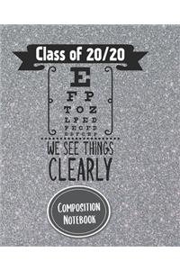 Composition Notebook Class of 20/20 We See Things Clearly