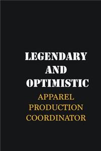 Legendary and Optimistic Apparel Production Coordinator