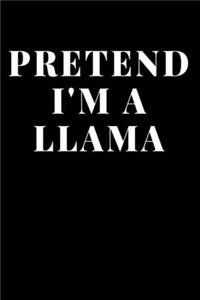 Pretend I'm A Llama