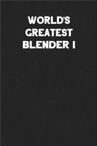 World's Greatest Blender I