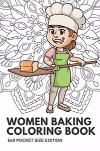 Women Baking Coloring Book 6x9 Pocket Size Edition