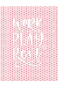 Work Play Rest