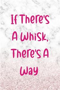 If There's A Whisk There's A Way