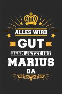 Alles wird gut denn jetzt ist Marius da