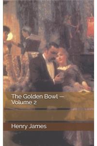 The Golden Bowl - Volume 2