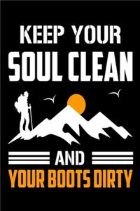 Keep your soul clean and your boots dirty