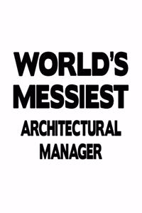 World's Messiest Architectural Manager