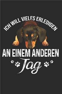 Ich will vieles Erledigen an einem anderen Tag