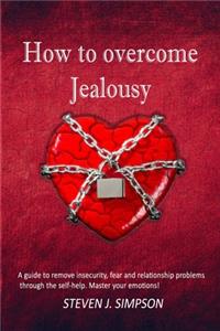 How to Overcome Jealousy