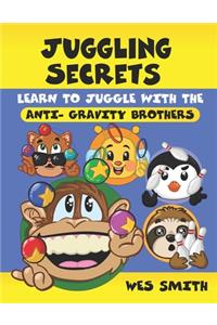 Learn to juggle with the Anti-Gravity Brothers