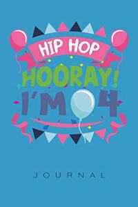 Birthday Hip Hop Hooray I'm 4 Journal