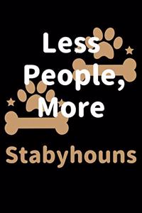 Less People, More Stabyhouns