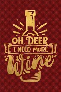 Oh Deer I Need More Wine
