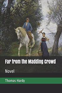 Far from the Madding Crowd: Novel