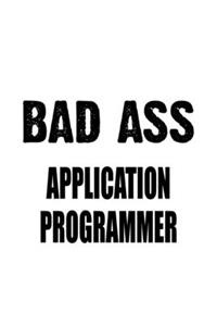 Bad Ass Application Programmer