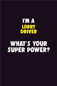 I'M A Lorry Driver, What's Your Super Power?