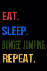 Eat Sleep Bungee Jumping Repeat