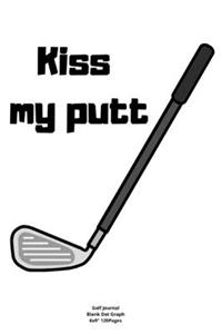 Kiss my putt