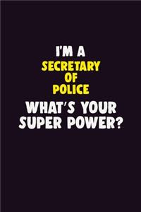 I'M A Secretary of Police, What's Your Super Power?