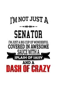 I'm Not Just A Senator I'm Just A Big Cup Of Wonderful