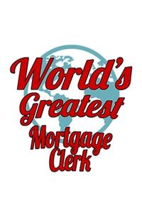 World's Greatest Mortgage Clerk