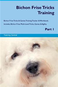 Bichon Frise Tricks Training Bichon Frise Tricks & Games Training Tracker & Workbook. Includes
