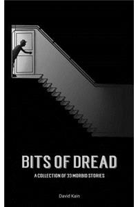 Bits of dread