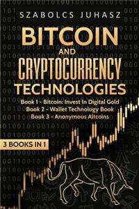 Bitcoin & Cryptocurrency Technologies: Bitcoin: Invest in Digital Gold, Wallet Technology Book, Anonymous Altcoins