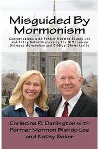 Misguided by Mormonism