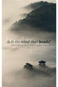 is it the wind that howls?