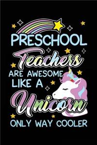 Preschool Teachers Are Awesome Like a Unicorn Only Way Cooler