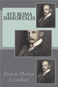 Ave Roma Immortalis
