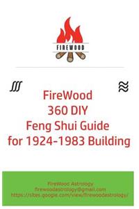 FireWood 360 DIY Feng Shui Guide for 1924-1983 Building