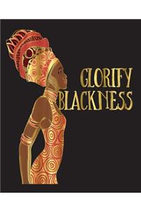 Glorify Blackness