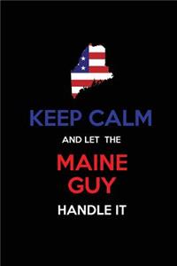 Keep Calm and Let the Maine Guy Handle It