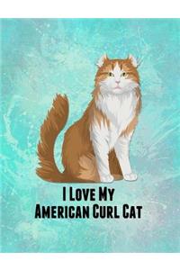 I Love My American Curl Cat: Feline Gift Notebook Journal for Cat Lovers