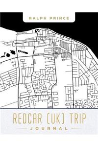 Redcar (Uk) Trip Journal: Lined Travel Journal/Diary/Notebook with Redcar (Uk) Map Cover Art