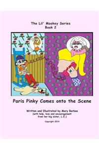 Book 2 - Paris Pinky Comes Onto the Scene: The Lil' Mookey Series