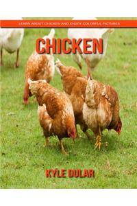 Chicken! Learn about Chicken and Enjoy Colorful Pictures