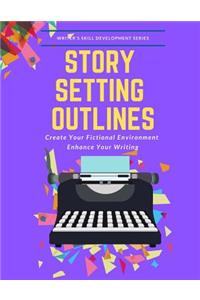 Story Setting Outlines