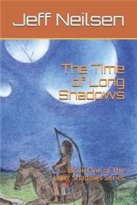 Time of Long Shadows