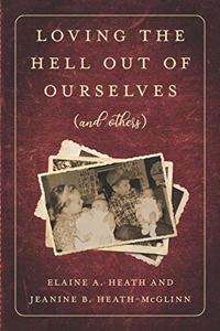 Loving the Hell Out of Ourselves