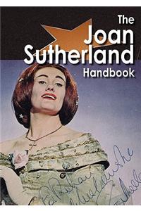 The Joan Sutherland Handbook - Everything You Need to Know about Joan Sutherland