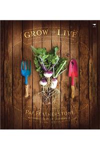 Grow to live