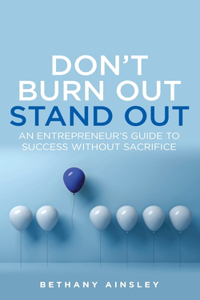 Don't Burn Out, Stand Out