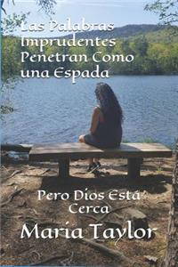 Las Palabras Imprudentes Penetran Como Una Espada