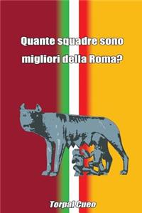 Quante Squadre Sono Migliori Della Roma?