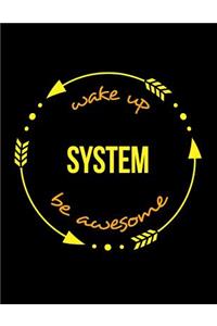 Wake Up System Be Awesome Notebook for a Systems Designer, Blank Lined Journal
