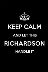 Keep Calm and Let This Richardson Handle It